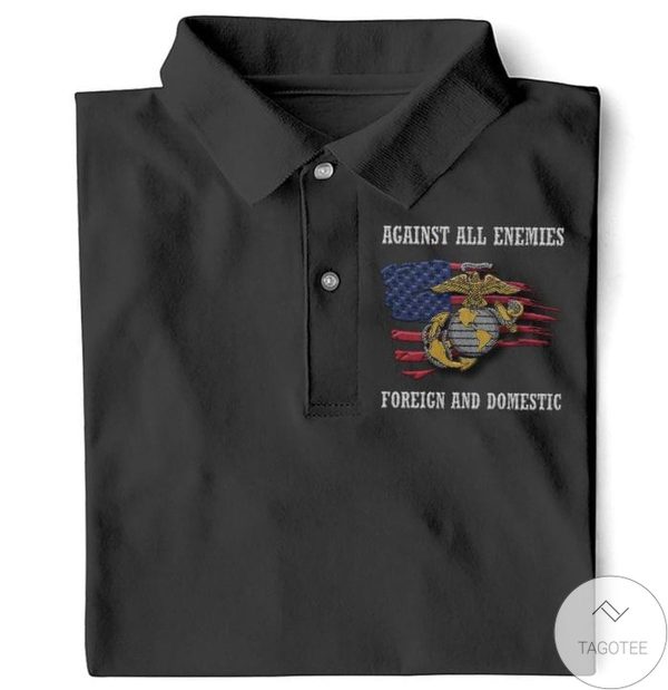 Against All Enemies Foreign And Domestic United States Marine Corps Polo Shirt US Army Polo Shirts