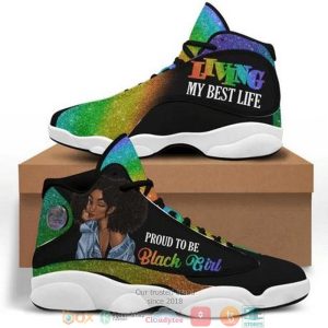 Black Pride Proud To Be A Black Girl Ln Melanin Power Black Power Movement History Air Jordan 13 Sneaker Shoes Girls Air Jordan 13 Shoes