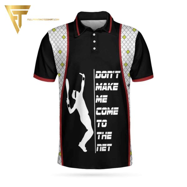Dont Make Me Come To The Net Ver2 Full Printing Polo Shirt Don't Make Me Come To The Net Polo Shirts