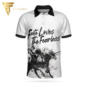 Fate Loves The Fearless Horse Riding Full Printing Polo Shirt Horse Polo Shirts