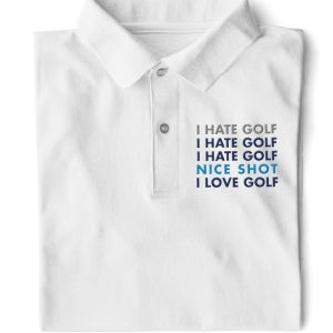 I Hate Golf Nice Shot I Love Golf Polo Shirt Golf Polo Shirts