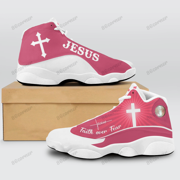 Jesus Cross Faith Over Fear Pink Air Jordan 13 Shoes Jesus Air Jordan 13 Shoes