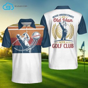 Never Underestimate An Old Man With A Golf Club Full Printing Polo Shirt Golf Polo Shirts
