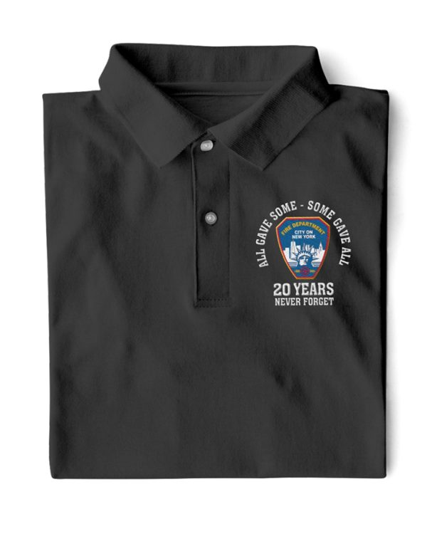 New York Fire Department All Gave Some Some Gave All 20 Years Never Forget Polo Shirt