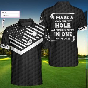 Personalized I Made A Bogey On Every Hole And Threw My Putter In One Of The Lake Golf Polo Shirt Golf Polo Shirts