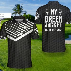 Personalized My Green Jacket Is In The Wash Golf Polo Shirt Golf Polo Shirts
