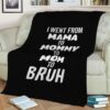 I WENT FROM MAMA TO MOMMY BEST SELLER FLEECE BLANKET GIFT FOR FAN