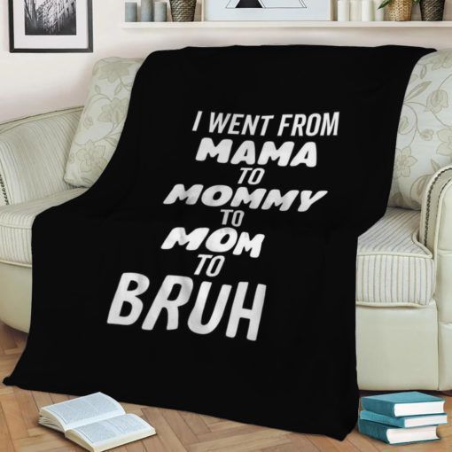 I WENT FROM MAMA TO MOMMY BEST SELLER FLEECE BLANKET GIFT FOR FAN I WENT FROM MAMA TO MOMMY BEST SELLER FLEECE BLANKET GIFT FOR FAN