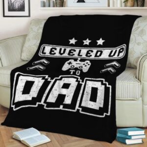 LEVELED UP TO DAD FLEECE THROW BLANKET BEST SELLER FLEECE BLANKET GIFT FOR FAN