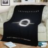 INTERSTELLAR BEST SELLER FLEECE BLANKET GIFT FOR FAN