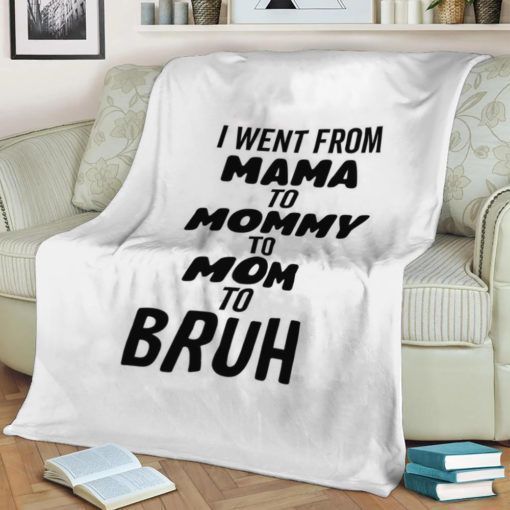 I WENT FROM MAMA TO MOMMY BEST SELLER FLEECE BLANKET GIFT FOR FAN I WENT FROM MAMA TO MOMMY BEST SELLER FLEECE BLANKET GIFT FOR FAN