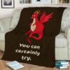 YOU CAN CERTAINLY TRY BEST SELLER FLEECE BLANKET GIFT FOR FAN