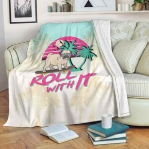 ROLL WITH IT PUG DOG LOVERS FLEECE BLANKET GIFT FOR FAN