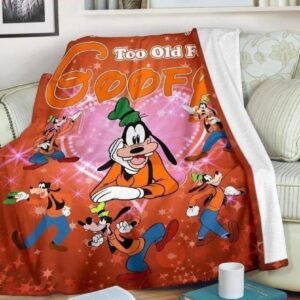 GOOFY WE ARE NEVER TOO OLD FOR GOOFY FLEECE BLANKET GIFT FOR FAN