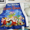 WE ARE NEVER TOO OLD FOR SEVEN DWARFS BEST SELLER FLEECE BLANKET GIFT FOR FAN