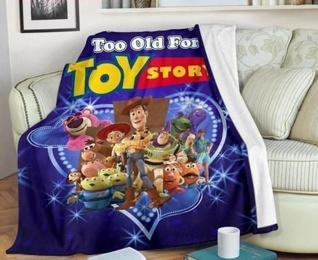 WE ARE NEVER TOO OLD FOR TOY STORY BEST SELLER FLEECE BLANKET GIFT FOR FAN WE ARE NEVER TOO OLD FOR TOY STORY BEST SELLER FLEECE BLANKET GIFT FOR FAN