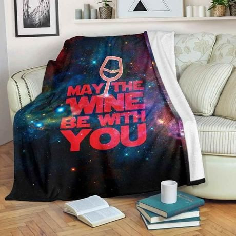 MAY THE WINE BE WITH YOU BESTSELLER FLEECE BLANKET GIFT FOR FAN MAY THE WINE BE WITH YOU BESTSELLER FLEECE BLANKET GIFT FOR FAN
