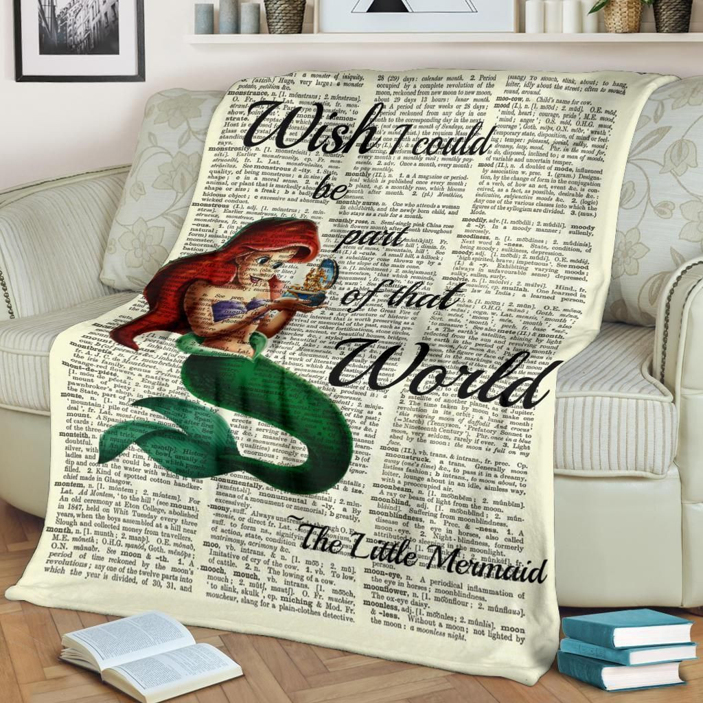 WISH I COULD BE PART OF THAT WORLD ARIEL FLEECE BLANKET GIFT FOR FAN WISH I COULD BE PART OF THAT WORLD ARIEL FLEECE BLANKET GIFT FOR FAN