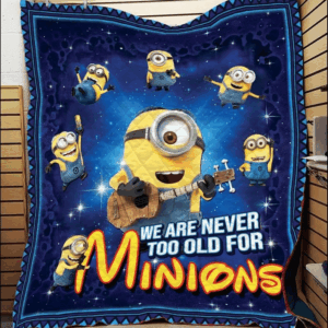 Minions Despicable Me We Are Never Too Old 17 Blanket