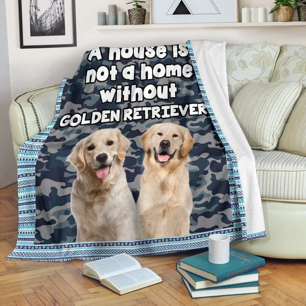 A House Is Not A Home Without Golden Retriever Fleece Blanket A House Is Not A Home Without Golden Retriever Fleece Blanket