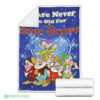 We Are Never Too Old For Seven Dwarfs Fleece Blanket