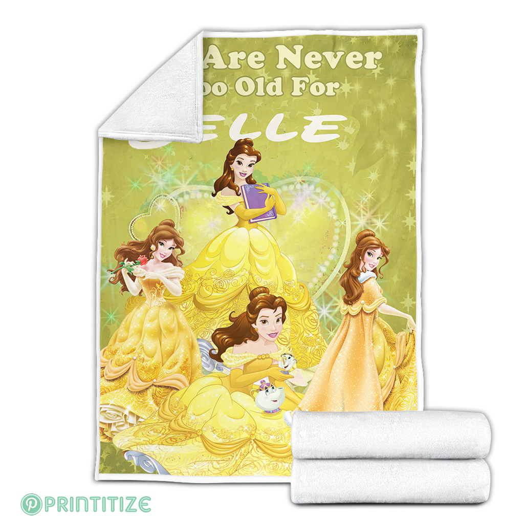 We Are Never Too Old For Belle Princess Blanket We Are Never Too Old For Belle Princess Blanket