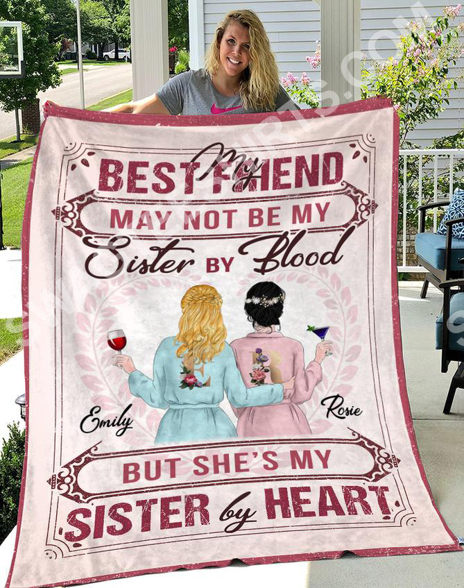 Custom Name My Best Friend May Not Be My Sister By Blood Blanket Custom Name My Best Friend May Not Be My Sister By Blood Blanket