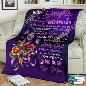 Flower To My Daughter Youll Always My Baby Girl Blanket