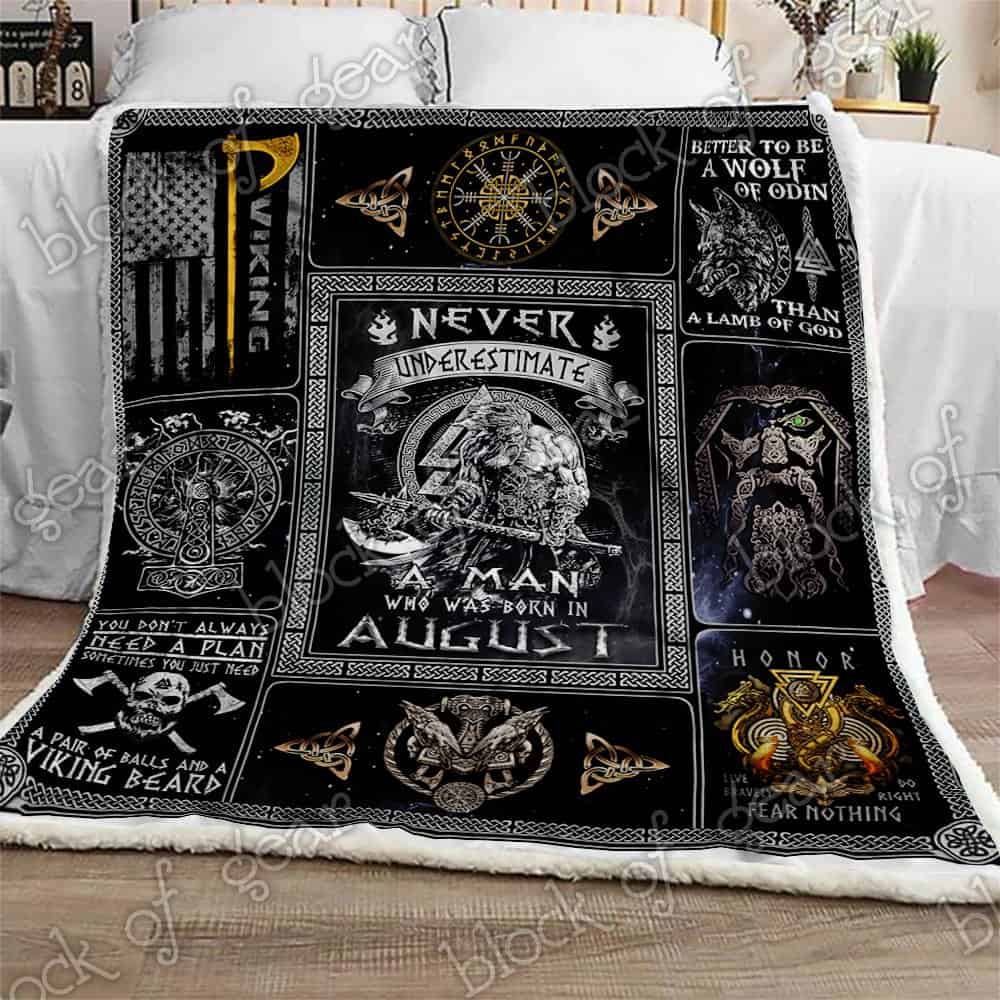 Never Underestimate A Man Who Was Born In August Viking Blanket Never Underestimate A Man Who Was Born In August Viking Blanket