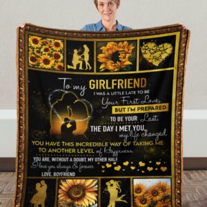 Sunflower To My Girlfriend I Was A Little Late To Be Your First Love Quilt Blanket