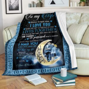The Moon To My Wife Never Forget That I Love You Your Husband Full Printing Blanket