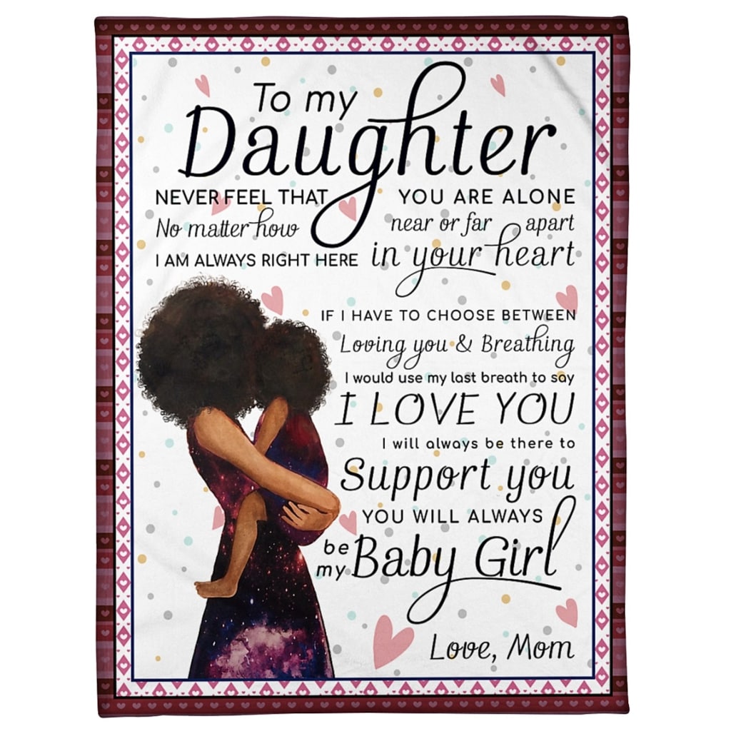 To My Daughter I Love You I Will Always Be There To Support You Blanket To My Daughter I Love You I Will Always Be There To Support You Blanket