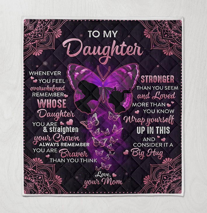 To-My-Daughter-Whenever-You-Feel-Overwhelmed-Remember-Whose-Daughter-Blanket-Quilt-1-1