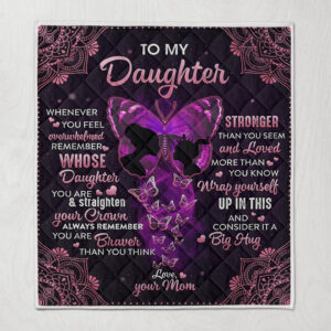 To My Daughter Whenever You Feel Overwhelmed Remember Whose Daughter Blanket Quilt 2