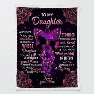 To My Daughter Whenever You Feel Overwhelmed Remember Whose Daughter Blanket Quilt